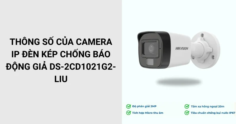 Thông số của camera IP DS-2CD1021G2-LIU