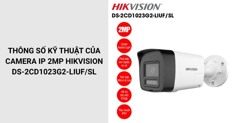 Thông số của Camera Hikvision DS-2CD1023G2-LIUF/SL