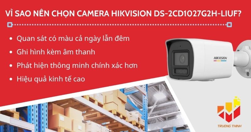 Lý do nên chọn Camera Hikvision DS-2CD1027G2H-LIUF