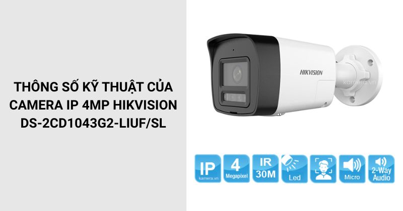 Thông số của Camera Hikvision DS-2CD1043G2-LIUF/SL