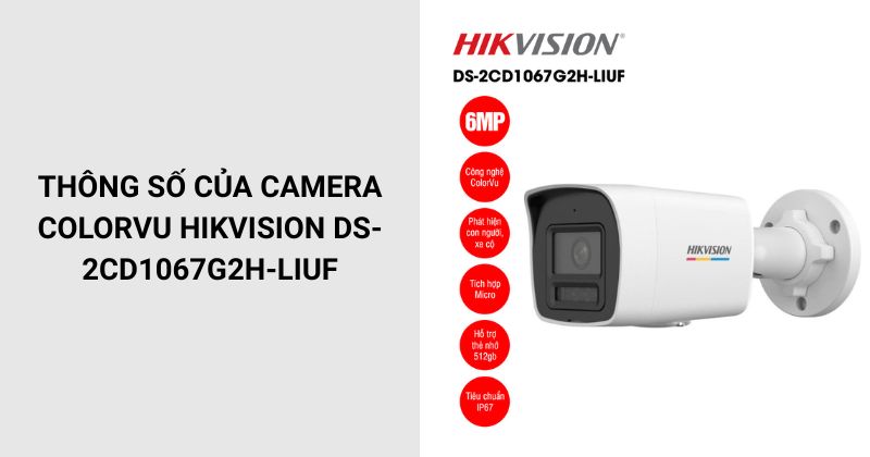 Thông số của Camera ColorVu Hikvision DS-2CD1067G2H-LIUF