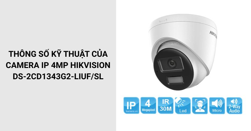 Thông số của Camera Hikvision DS-2CD1343G2-LIUF/SL