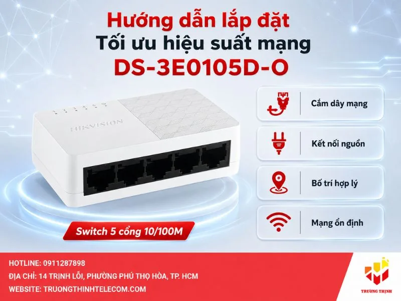 Hướng dẫn lắp đặt và tối ưu hóa hiệu suất mạng với DS-3E0105D-O