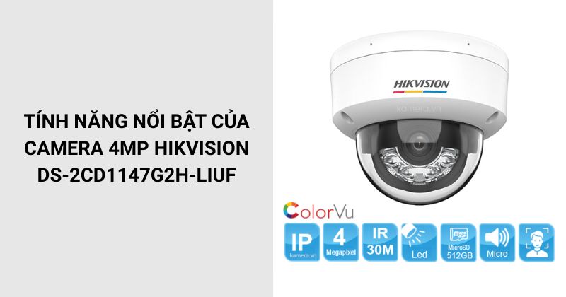 Tính năng của Camera 4MP Hikvision DS-2CD1147G2H-LIUF