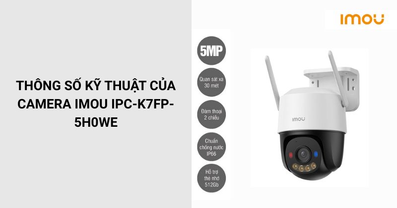 Thông số của Camera Imou IPC-K7FP-5H0WE