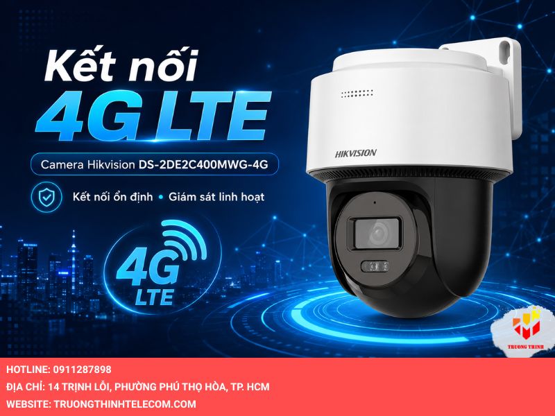 Kết nối 4G LTE của Camera Hikvision DS-2DE2C400MWG-4G