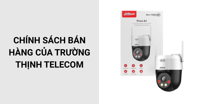 Chính sách bán hàng tại Trường Thịnh Telecom