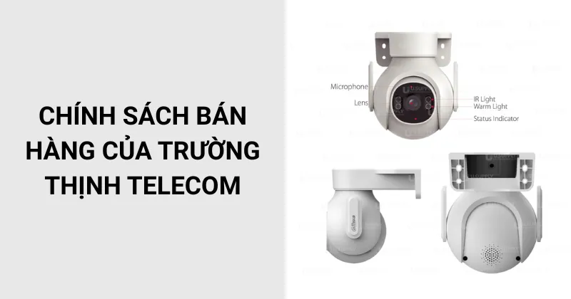 Chính sách bán hàng của Trường Thịnh Telecom