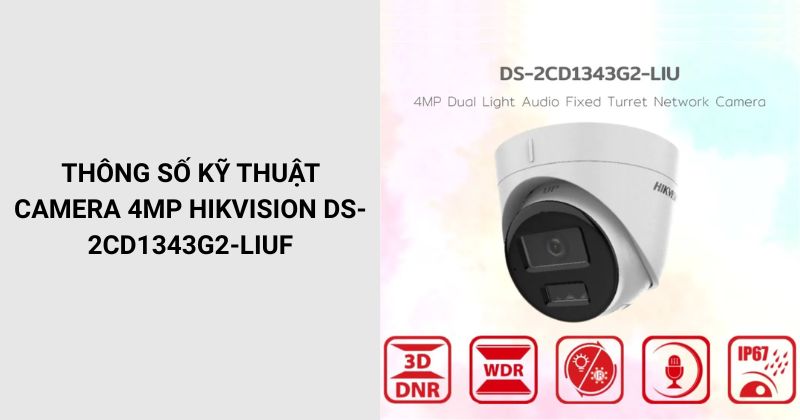 Thông số Camera HIKVISION DS-2CD1343G2-LIUF