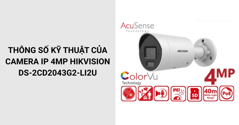 Thông số của Camera HIKVISION DS-2CD2043G2-LI2U