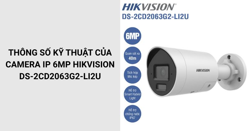Thông số của Camera HIKVISION DS-2CD2063G2-LI2U