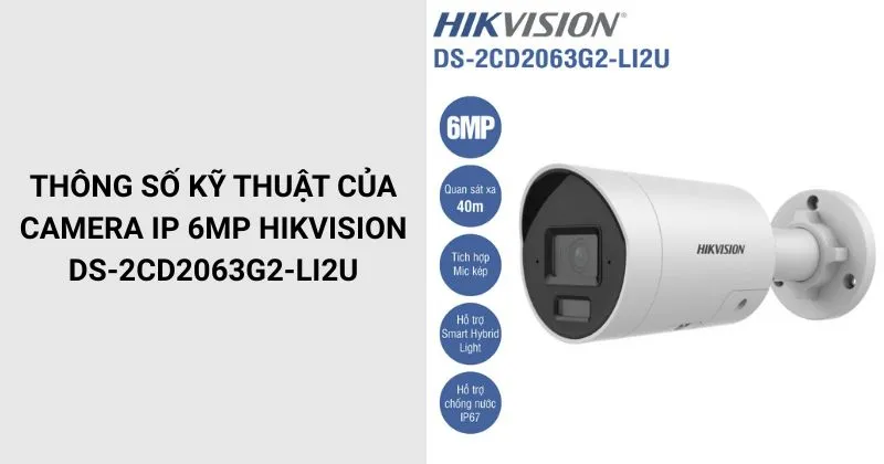 Thông số của Camera HIKVISION DS-2CD2063G2-LI2U