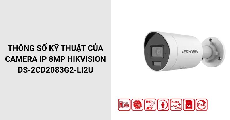Thông số của Camera HIKVISION DS-2CD2083G2-LI2U