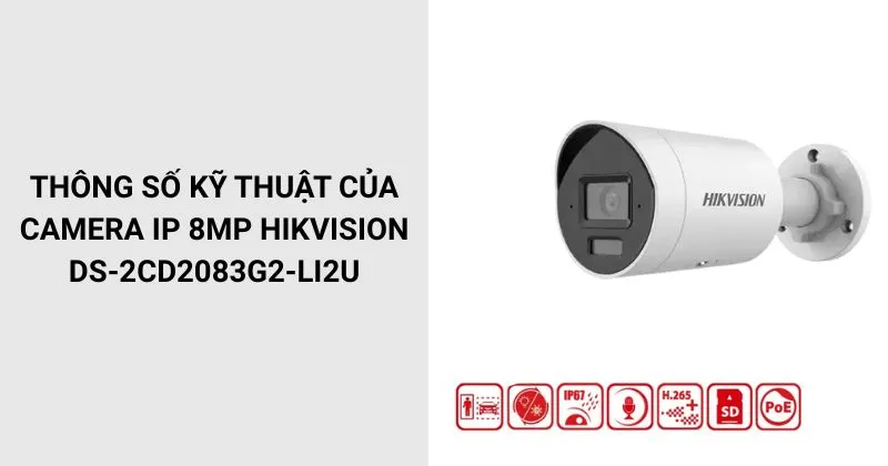 Thông số của Camera HIKVISION DS-2CD2083G2-LI2U