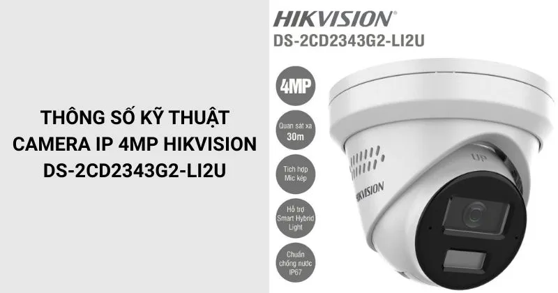 Thông số Camera HIKVISION DS-2CD2343G2-LI2U