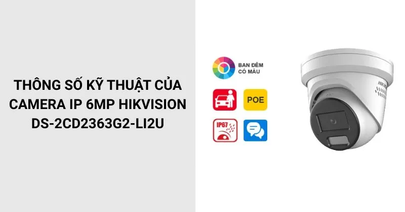 Thông số của Camera HIKVISION DS-2CD2363G2-LI2U