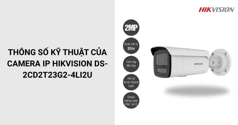 Thông số của Camera HIKVISION DS-2CD2T23G2-4LI2U