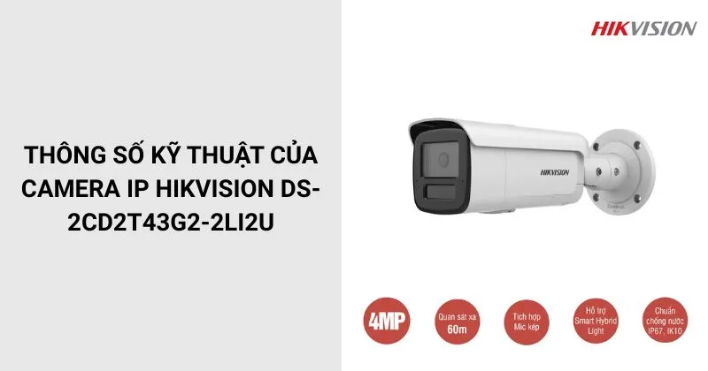 Thông tin của Camera HIKVISION DS-2CD2T43G2-2LI2U