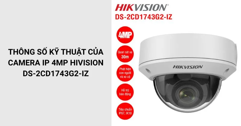 Thông số của Camera HIVISION DS-2CD1743G2-IZ
