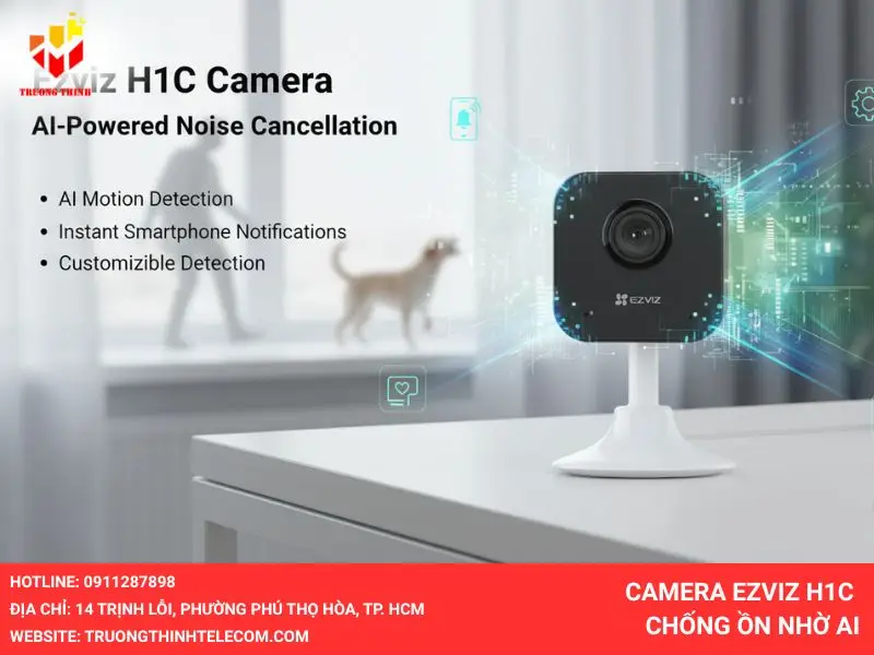 Camera Ezviz H1C chống ồn nhờ AI