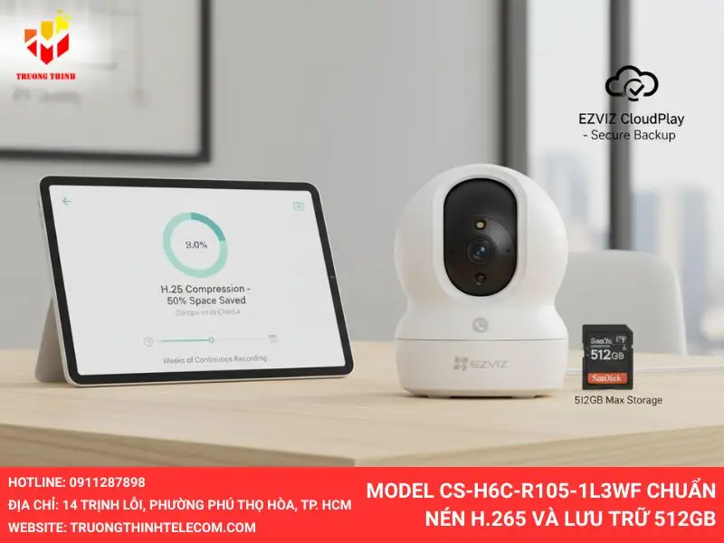 Model CS-H6c-R105-1L3WF Chuẩn nén H.265 và lưu trữ 512GB