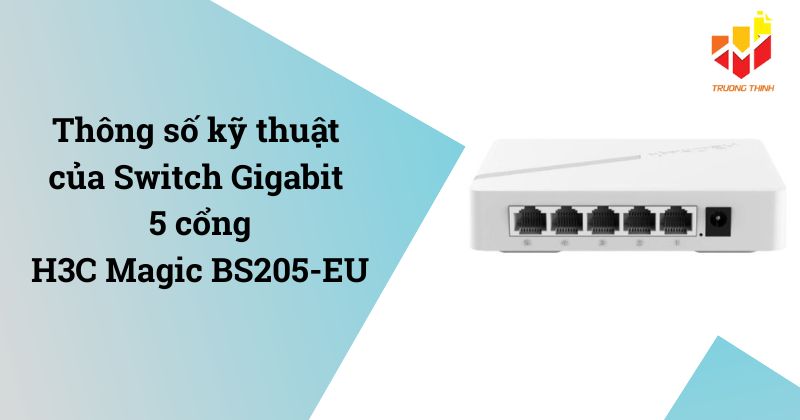 Switch Gigabit 5 cổng H3C Magic BS205-EU