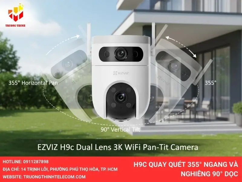 H9C quay quét 355° ngang và nghiêng 90° dọc