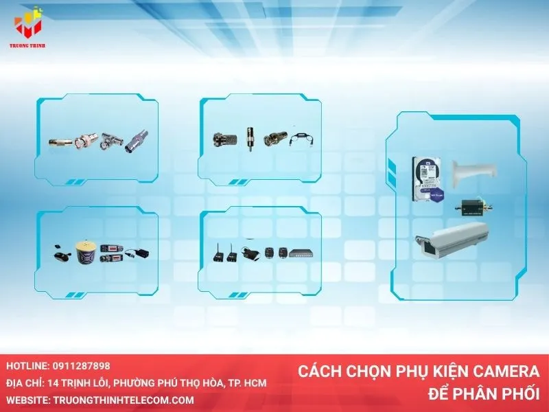 Cách chọn phụ kiện camera để phân phối