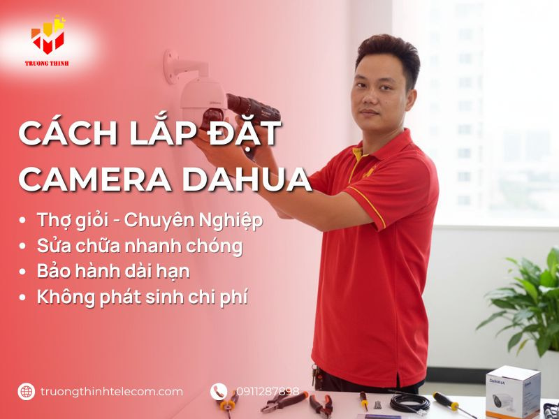 Hướng dẫn cách lắp đặt camera dahua