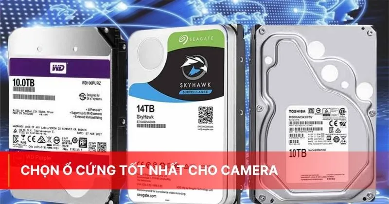 Chọn ổ cứng tốt nhất cho camera