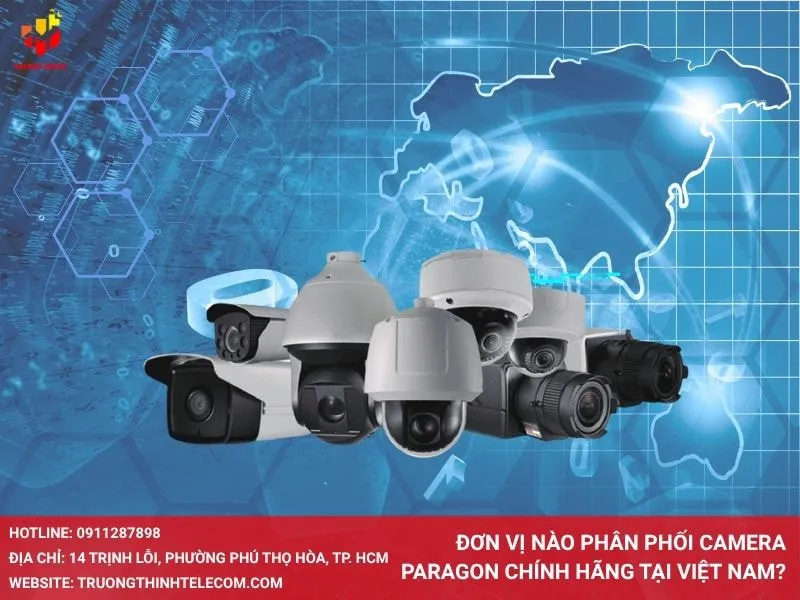 Đơn vị nào phân phối camera Paragon chính hãng tại Việt Nam?Đơn vị nào phân phối camera Paragon chính hãng tại Việt Nam?