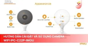 Hướng dẫn cài đặt và sử dụng camera Wifi IPC-C22P-Imou
