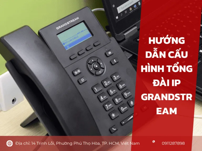 Cấu hình tổng đài IP Grandstream