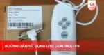 Hướng dẫn sử dụng utc controller