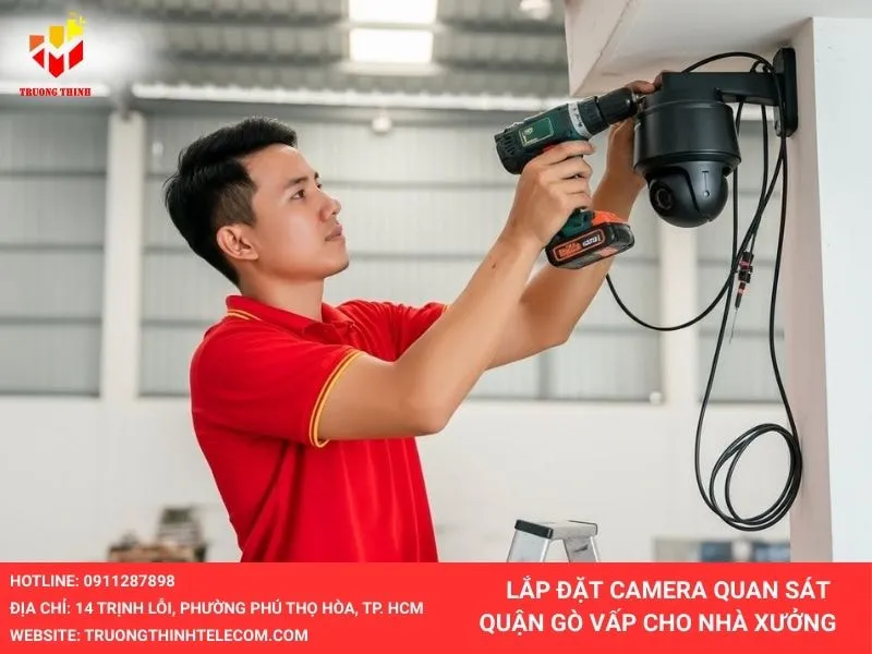 Lắp đặt camera quận gò vấp cho nhà xưởng