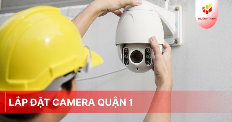 Lắp đặt camera quận 1