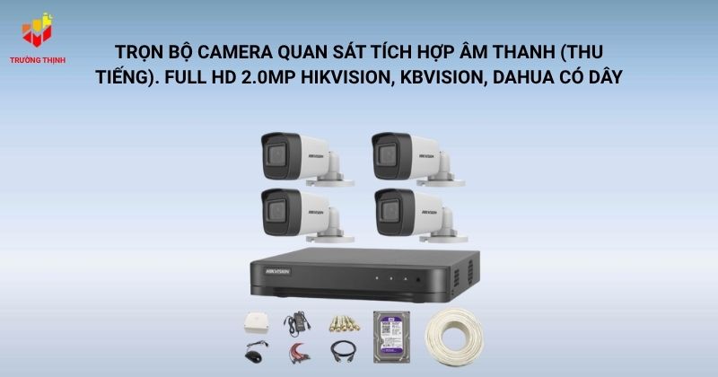 Trọn bộ camera quan sát tích hợp âm thanh