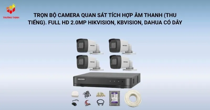 Trọn bộ camera quan sát tích hợp âm thanh