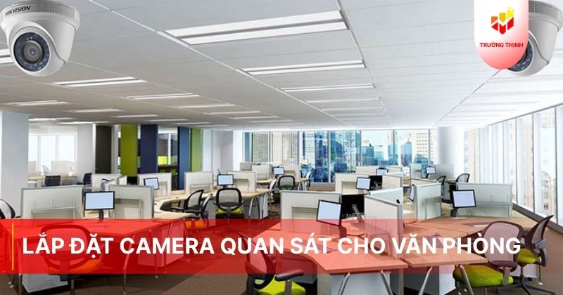 Lắp đặt camera quan sát cho văn phòng
