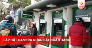 Lắp đặt camera quan sát ngân hàng