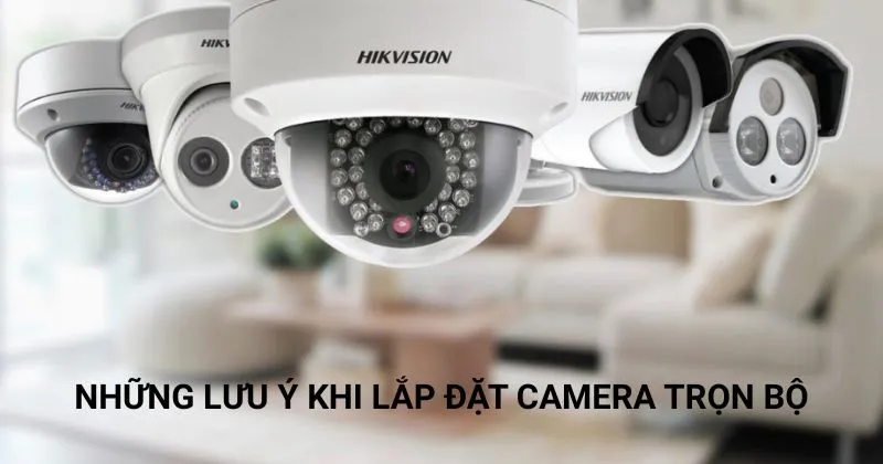 Những lưu ý khi lắp đặt camera