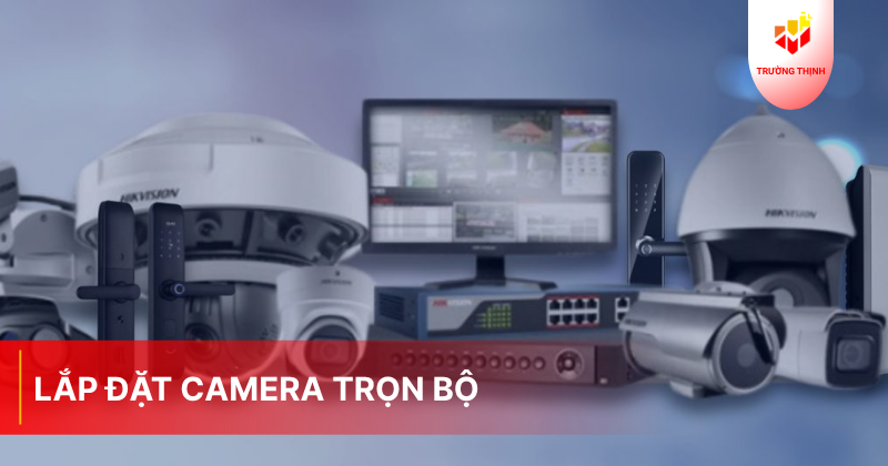Lắp đặt trọn bộ camera