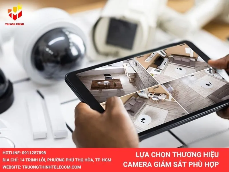 Lựa chọn thương hiệu camera giám sát phù hợp