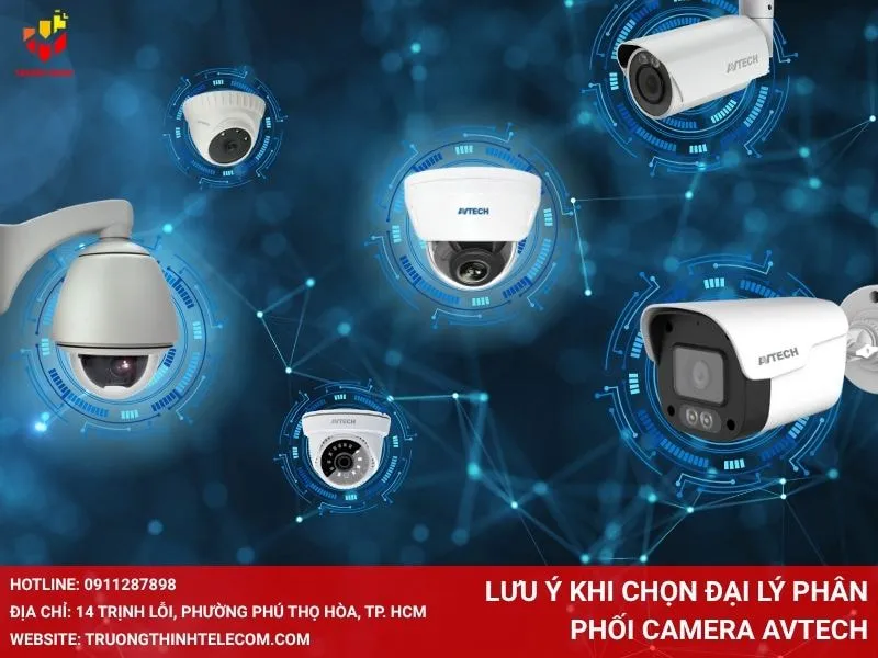 Lưu ý khi chọn đại lý phân phối camera Avtech