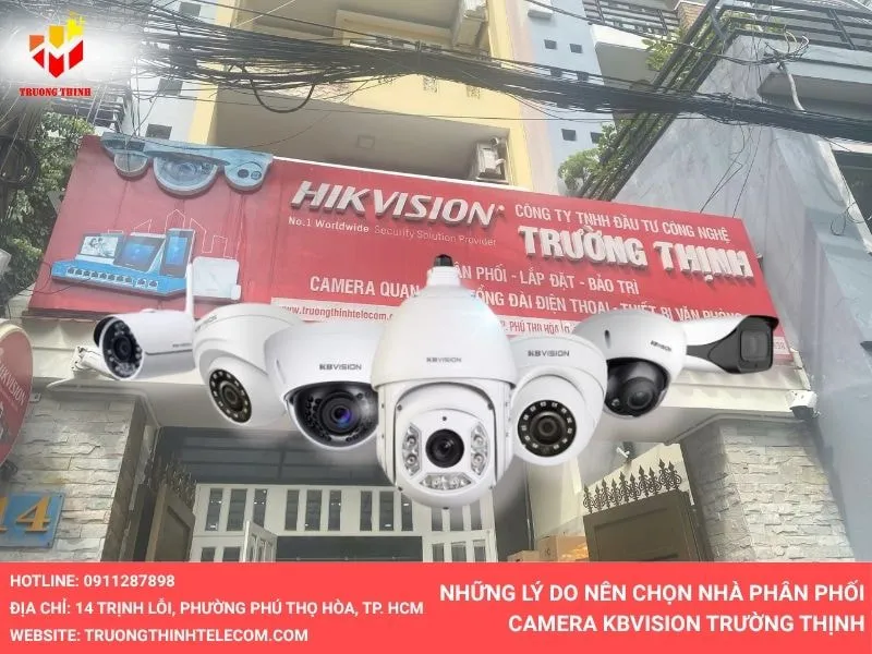 Những lý do nên chọn nhà phân phối camera Kbvision Trường Thịnh