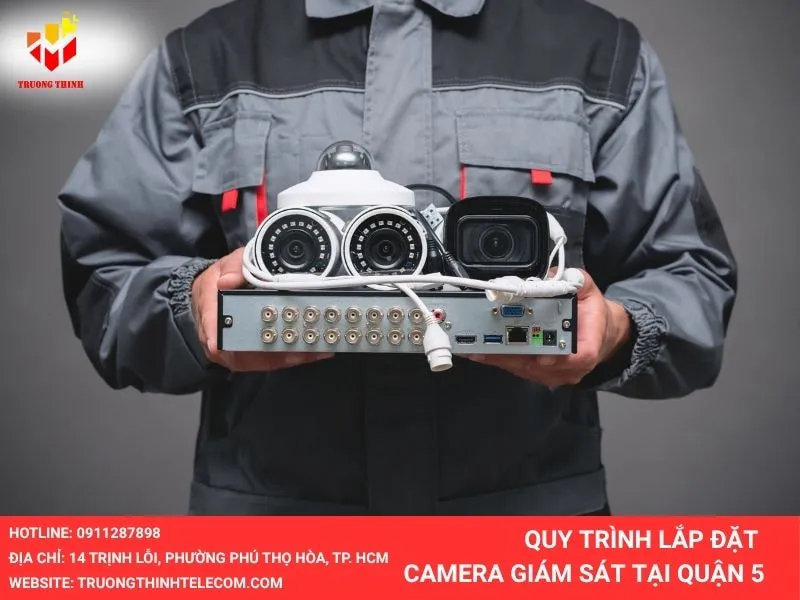 Quy trình lắp đặt camera giám sát tại quận 5
