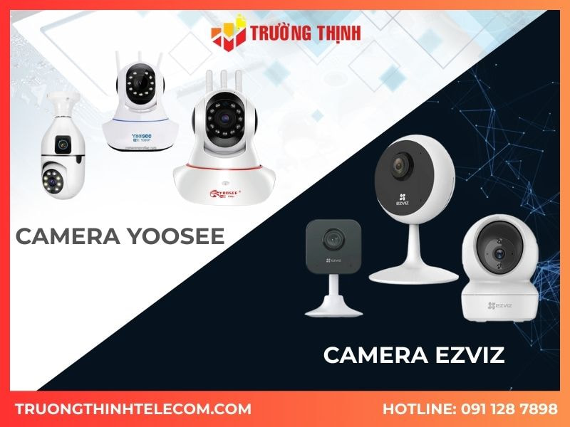 So sánh camera Ezviz và Yoosee