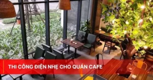 Thi công điện nhẹ cho quán Cafe