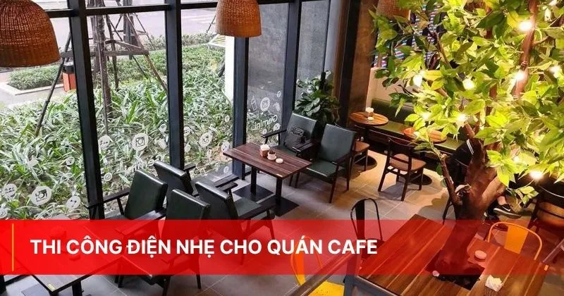 Thi công điện nhẹ cho quán Cafe