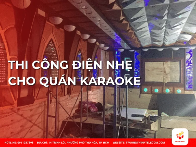 Thi công điện nhẹ cho quán karaoke